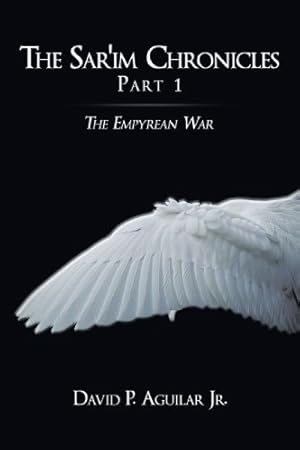 Seller image for The Sar'im Chronicles: Part 1: The Empyrean War by Aguilar Jr., David P. [Paperback ] for sale by booksXpress