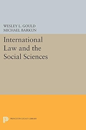 Seller image for International Law and the Social Sciences (Princeton Legacy Library) by Gould, Wesley L., Barkun, Michael [Paperback ] for sale by booksXpress