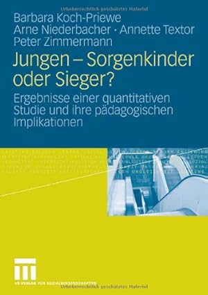 Seller image for Jungen - Sorgenkinder oder Sieger?: Ergebnisse einer quantitativen Studie und ihre pädagogischen Implikationen (German Edition) by Koch-Priewe, Barbara, Niederbacher, Arne, Textor, Annette, Zimmermann, Peter [Paperback ] for sale by booksXpress