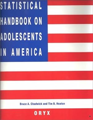 Imagen del vendedor de Statistical Handbook on Adolescents in America: (Oryx Statistical Handbooks) by Chadwick, Bruce A., Heaton, Tim B. [Hardcover ] a la venta por booksXpress