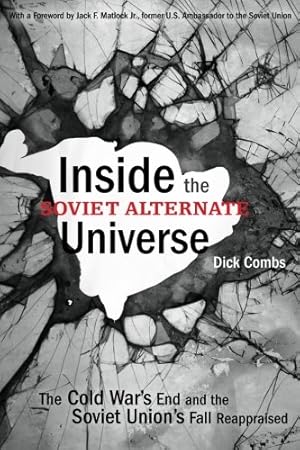 Immagine del venditore per Inside the Soviet Alternate Universe: The Cold War's End and the Soviet Union's Fall Reappraised by Combs, Dick [Paperback ] venduto da booksXpress