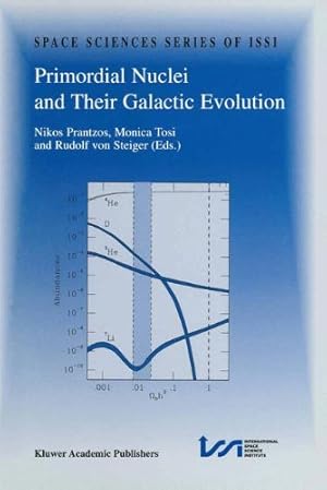 Seller image for Primordial Nuclei and Their Galactic Evolution: Proceedings of an ISSI Workshop 610 May 1997, Bern, Switzerland (Space Sciences Series of ISSI) [Paperback ] for sale by booksXpress