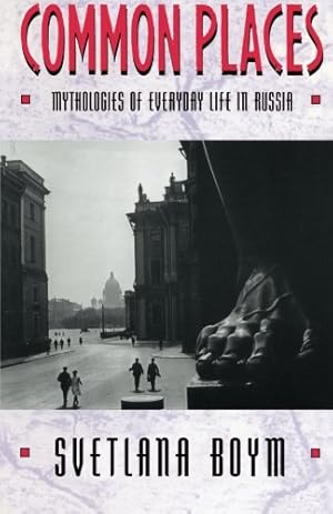 Imagen del vendedor de Common Places: Mythologies of Everyday Life in Russia (Library of African Adventure; 3) by Boym, Svetlana [Paperback ] a la venta por booksXpress