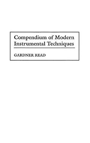 Immagine del venditore per Compendium of Modern Instrumental Techniques by Read, Gardner [Hardcover ] venduto da booksXpress