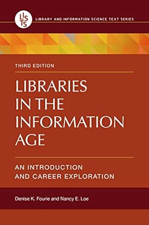 Seller image for Libraries in the Information Age: An Introduction and Career Exploration, 3rd Edition (Library and Information Science Text) [Soft Cover ] for sale by booksXpress