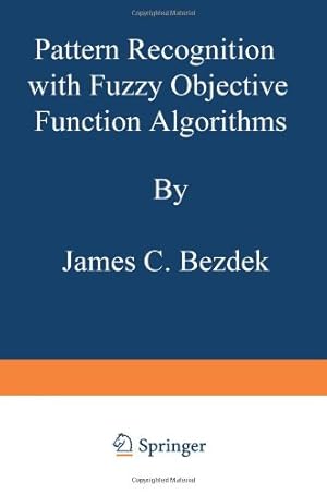 Seller image for Pattern Recognition with Fuzzy Objective Function Algorithms (Advanced Applications in Pattern Recognition) by Bezdek, James C. [Paperback ] for sale by booksXpress