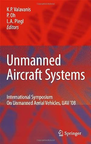 Seller image for Unmanned Aircraft Systems: International Symposium On Unmanned Aerial Vehicles, UAV08 [Hardcover ] for sale by booksXpress