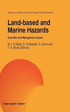 Immagine del venditore per Land-Based and Marine Hazards: Scientific and Management Issues (Advances in Natural and Technological Hazards Research) [Hardcover ] venduto da booksXpress