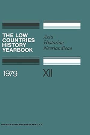 Image du vendeur pour The Low Countries History Yearbook 1979: Acta Historiae Neerlandicae [Soft Cover ] mis en vente par booksXpress