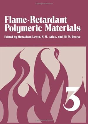 Image du vendeur pour Flame - Retardant Polymeric Materials: Volume 3 by Lewin, Menachem, Atlas, S. M., Pearce, Eli M. [Paperback ] mis en vente par booksXpress