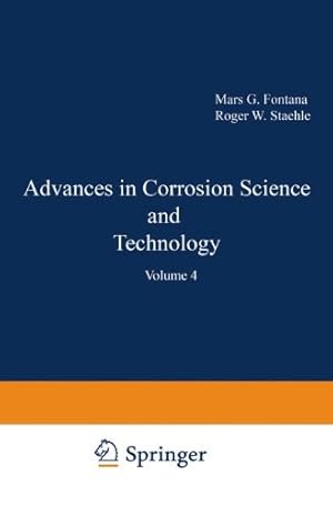 Imagen del vendedor de Advances in Corrosion Science and Technology: Volume 4 by Staehle, Roger W., Fontana, Mars G. [Paperback ] a la venta por booksXpress