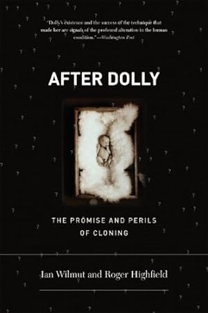 Seller image for After Dolly: The Promise and Perils of Cloning by Wilmut, Ian, Highfield, Roger [Paperback ] for sale by booksXpress