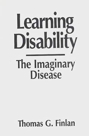 Image du vendeur pour Learning Disability: The Imaginary Disease by Finlan, Thomas G. [Paperback ] mis en vente par booksXpress