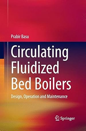 Imagen del vendedor de Circulating Fluidized Bed Boilers: Design, Operation and Maintenance by Basu, Prabir [Paperback ] a la venta por booksXpress