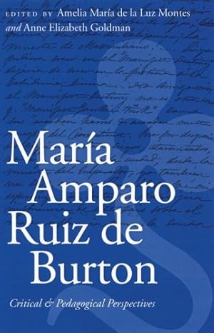 Seller image for María Amparo Ruiz de Burton: Critical and Pedagogical Perspectives (Postwestern Horizons) [Hardcover ] for sale by booksXpress