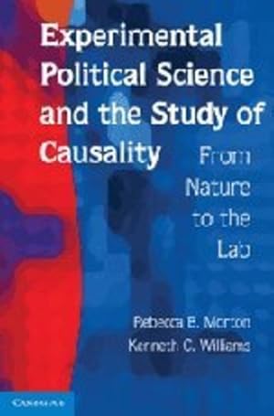 Seller image for Experimental Political Science and the Study of Causality: From Nature to the Lab by Morton, Rebecca B., Williams, Kenneth C. [Paperback ] for sale by booksXpress