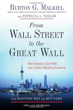 Imagen del vendedor de From Wall Street to the Great Wall: How Investors Can Profit from China's Booming Economy by Malkiel, Burton G., Taylor, Patricia A. [Paperback ] a la venta por booksXpress