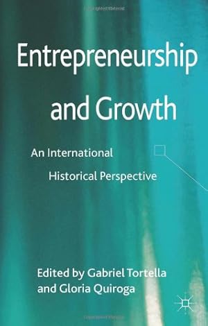 Seller image for Entrepreneurship and Growth: An International Historical Perspective by Tortella, Gabriel, Quiroga, Gloria [Hardcover ] for sale by booksXpress