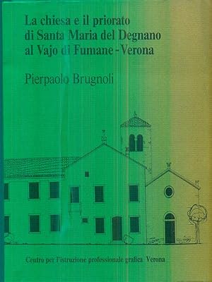 Bild des Verkufers fr La chiesa e il priorato di Santa Maria del Degnano al Vajo di Fumane - Verona zum Verkauf von Librodifaccia