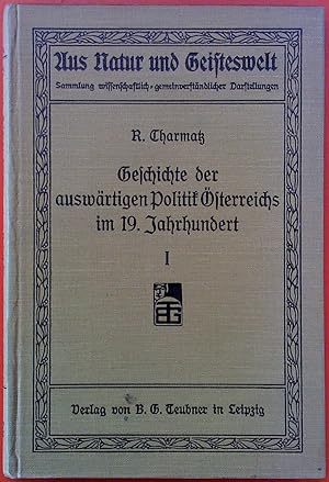 Bild des Verkufers fr Aus Natur und Geisteswelt: 374. Bndchen. Geschichte der auswrtigen Politik sterreichs im 19. Jahrhundert. Erster Teil - Bis zum Sturze Metternichs. zum Verkauf von biblion2