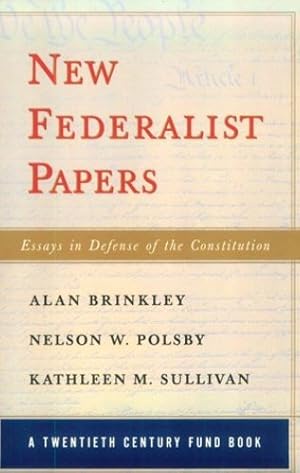 Seller image for New Federalist Papers: Essays in Defense of the Constitution (Twentieth Century Fund Book) by Brinkley, Alan, Polsby, Nelson W., Sullivan, Kathleen M. [Paperback ] for sale by booksXpress