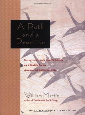 Seller image for A Path and a Practice: Using Lao Tzu's Tao Te Ching as a Guide to an Awakened Spiritual Life by Martin, William [Paperback ] for sale by booksXpress