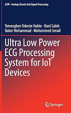 Seller image for Ultra Low Power ECG Processing System for IoT Devices (Analog Circuits and Signal Processing) [Hardcover ] for sale by booksXpress