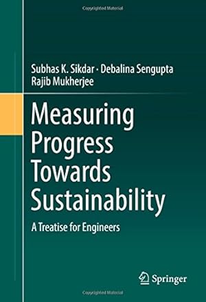 Seller image for Measuring Progress Towards Sustainability: A Treatise for Engineers by Sikdar, Subhas K., Sengupta, Debalina, Mukherjee, Rajib [Hardcover ] for sale by booksXpress