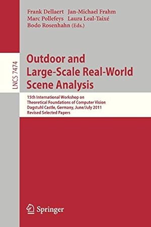 Image du vendeur pour Outdoor and Large-Scale Real-World Scene Analysis: 15th International Workshop on Theoretical Foundations of Computer Vision, Dagstuhl Castle, . Papers (Lecture Notes in Computer Science) [Paperback ] mis en vente par booksXpress