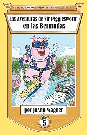 Seller image for Las Aventuras de Sir Pigglesworth en las Bermudas (Serie de Las Aventuras de Sir Pigglesworth) (Spanish Edition) [Soft Cover ] for sale by booksXpress