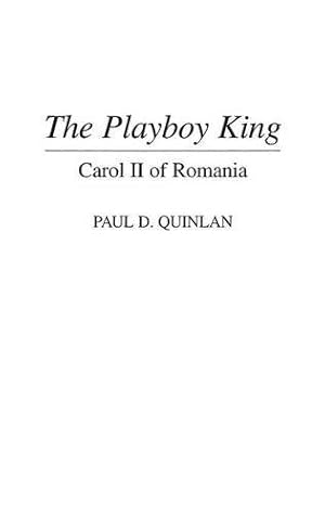 Immagine del venditore per The Playboy King: Carol II of Romania (Contributions to the Study of World History) by Quinlan, Paul D [Hardcover ] venduto da booksXpress