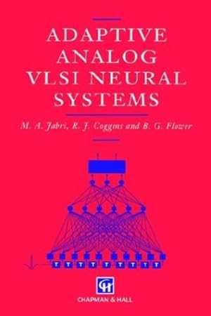 Image du vendeur pour Adaptive Analog VLSI Neural Systems by Jabri, M., Coggins, R.J., Flower, B.G. [Paperback ] mis en vente par booksXpress