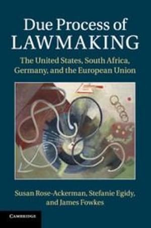 Seller image for Due Process of Lawmaking: The United States, South Africa, Germany, and the European Union by Rose-Ackerman, Susan, Egidy, Stefanie, Fowkes, James [Paperback ] for sale by booksXpress