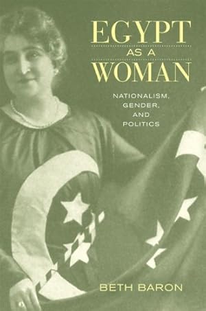 Bild des Verkufers fr Egypt as a Woman: Nationalism, Gender, and Politics by Baron, Beth [Paperback ] zum Verkauf von booksXpress