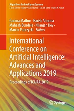 Imagen del vendedor de International Conference on Artificial Intelligence: Advances and Applications 2019: Proceedings of ICAIAA 2019 (Algorithms for Intelligent Systems) [Hardcover ] a la venta por booksXpress