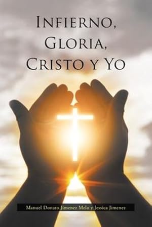 Imagen del vendedor de Infierno, Gloria, Cristo y Yo (Spanish Edition) [Soft Cover ] a la venta por booksXpress