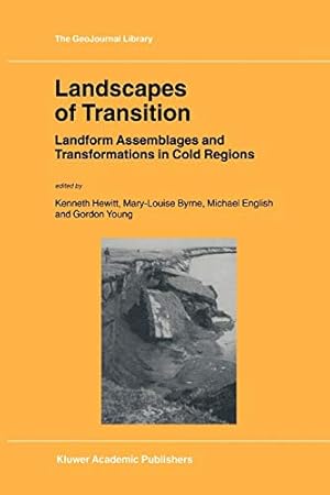 Image du vendeur pour Landscapes of Transition: Landform Assemblages and Transformations in Cold Regions (GeoJournal Library) [Soft Cover ] mis en vente par booksXpress