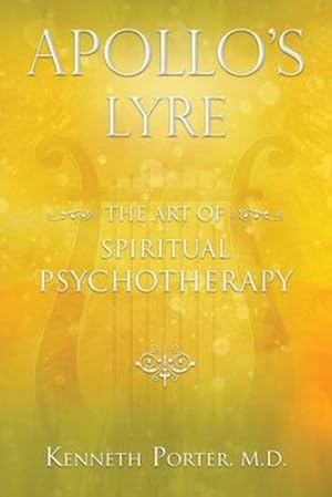 Seller image for Apollo's Lyre: The Art of Spiritual Psychotherapy by Porter MD, Kenneth [Paperback ] for sale by booksXpress