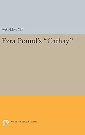 Seller image for Ezra Pound's "Cathay" (Princeton Legacy Library) by Yip, Wai-lim [Hardcover ] for sale by booksXpress