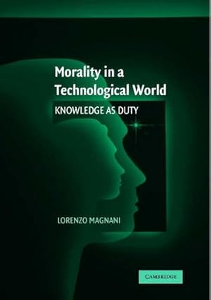 Seller image for Morality in a Technological World: Knowledge as Duty by Magnani, Lorenzo [Hardcover ] for sale by booksXpress