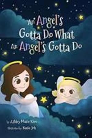 Seller image for An Angel's Gotta Do What an Angel's Gotta Do by Kim, Ashley Marie [Paperback ] for sale by booksXpress