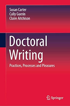 Seller image for Doctoral Writing: Practices, Processes and Pleasures by Carter, Susan, Guerin, Cally, Aitchison, Claire [Hardcover ] for sale by booksXpress