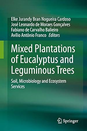 Imagen del vendedor de Mixed Plantations of Eucalyptus and Leguminous Trees: Soil, Microbiology and Ecosystem Services [Hardcover ] a la venta por booksXpress