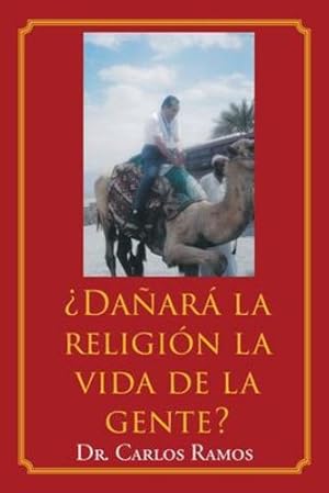 Imagen del vendedor de ¿Da±ar¡ la religi³n la vida de la gente? (Spanish Edition) by Ramos, Dr Carlos [Paperback ] a la venta por booksXpress