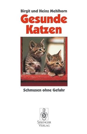 Seller image for Gesunde Katzen: Schmusen ohne Gefahr (German Edition) by Mehlhorn, Birgit, Mehlhorn, Heinz [Paperback ] for sale by booksXpress