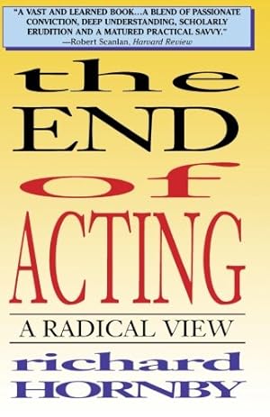Seller image for The End of Acting: A Radical View (Applause Books) by Hornby, Richard [Paperback ] for sale by booksXpress