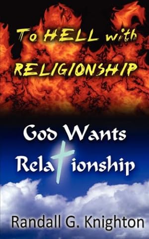 Bild des Verkufers fr To Hell with Religionship--God Wants Relationship [Soft Cover ] zum Verkauf von booksXpress