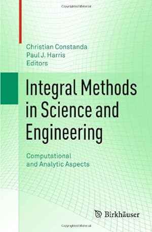Bild des Verkufers fr Integral Methods in Science and Engineering: Computational and Analytic Aspects [Hardcover ] zum Verkauf von booksXpress