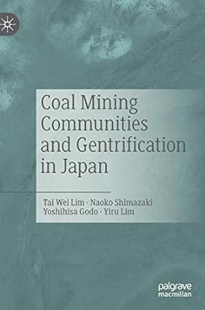 Seller image for Coal Mining Communities and Gentrification in Japan by Lim, Tai Wei, Shimazaki, Naoko, Godo, Yoshihisa, Lim, Yiru [Hardcover ] for sale by booksXpress