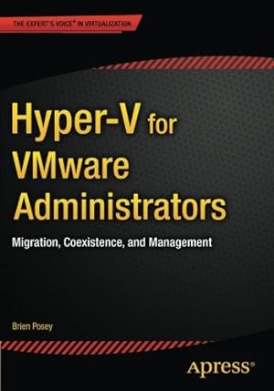 Image du vendeur pour Hyper-V for VMware Administrators: Migration, Coexistence, and Management by Posey, Brien [Paperback ] mis en vente par booksXpress
